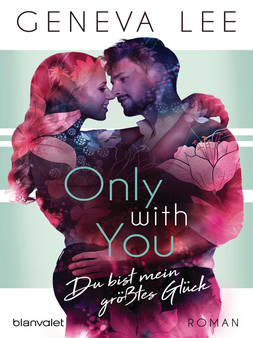 Titeldetails für Only with You--Du bist mein größtes Glück nach Geneva Lee - Warteliste
